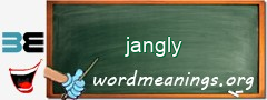 WordMeaning blackboard for jangly
